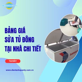 Bảng giá sửa tủ đông tại nhà chi tiết