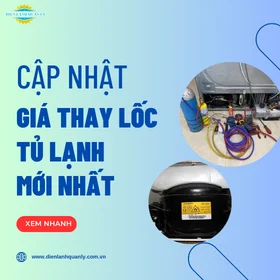 Bảng giá thay lốc tủ lạnh mới nhất