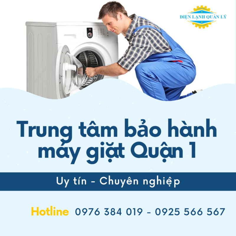 Điện lạnh Quản Lý - Trung tâm bảo hành máy giặt Quận 1 uy tín, chuyên nghiệp