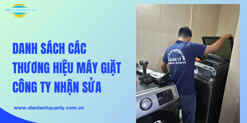 Các thương hiệu máy giặt trung tâm nhận sửa