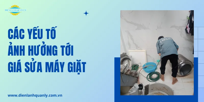 Các yếu tố ảnh hưởng tới giá sửa máy giặt cửa trên