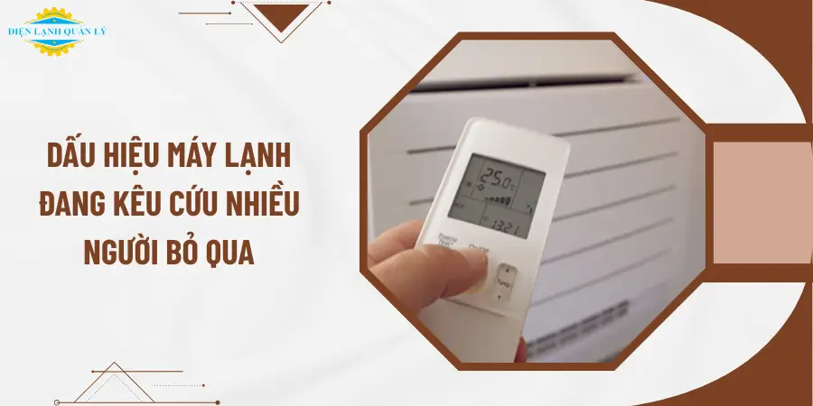 Dấu hiệu máy lạnh đang kêu cứu nhiều người bỏ qua