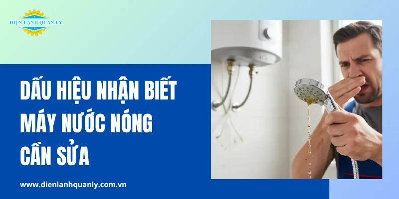 Dấu hiệu máy nước nóng cần sửa