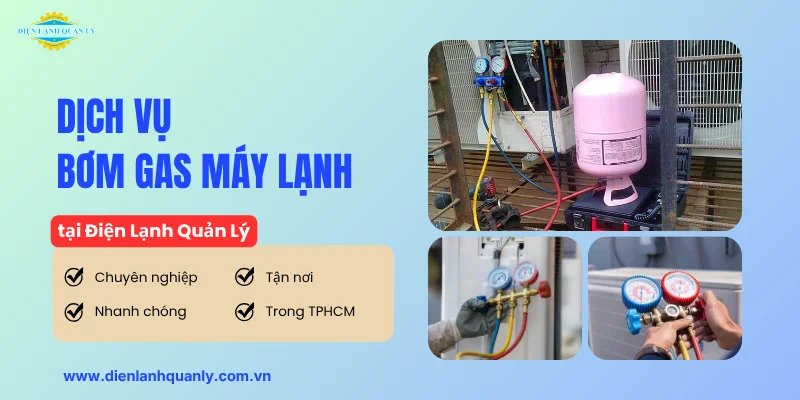 Dịch vụ bơm gas máy lạnh tại Điện Lạnh Quản Lý