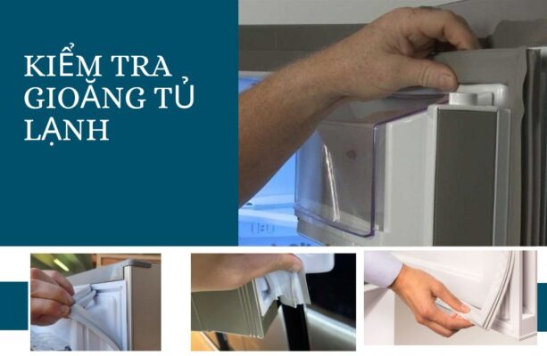 Kiểm tra gioăng tủ lạnh bị hở