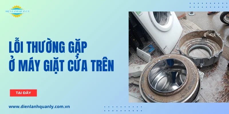 Lỗi thường gặp ở máy giặt cửa trên