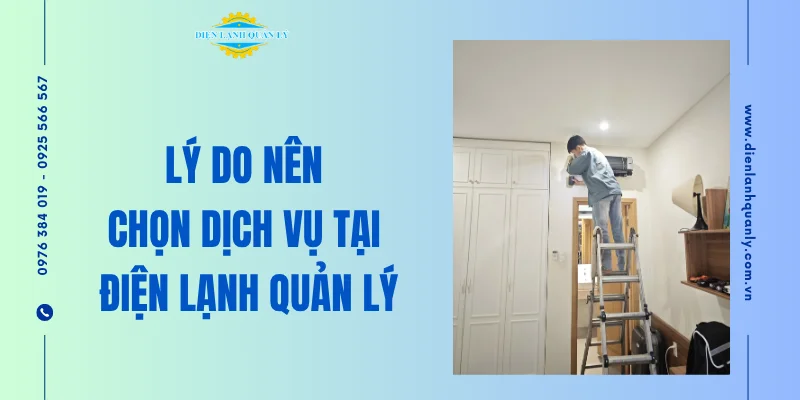 Lý do chọn sửa máy lạnh tại Điện Lạnh Quản Lý