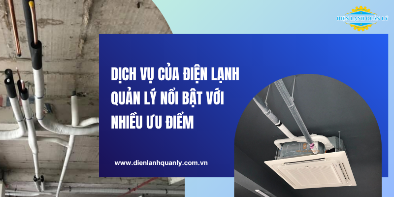 Điểm cộng trong dịch vụ của Điện Lạnh Quản Lý
