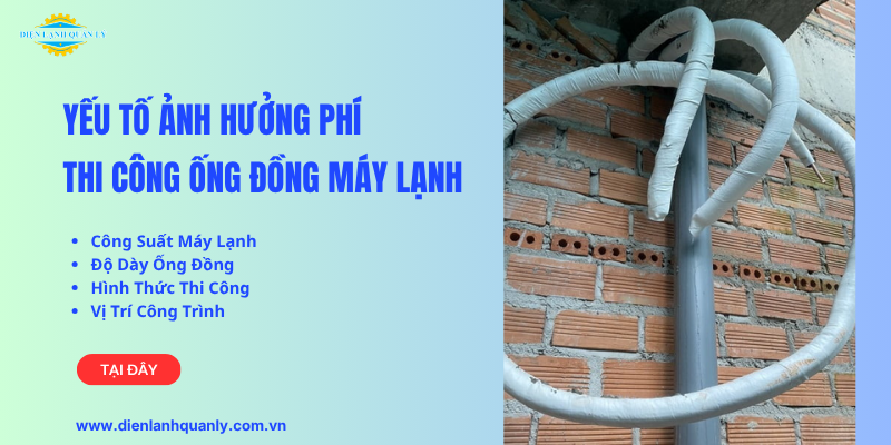 Yếu tố ảnh hưởng phí thi công ống đồng máy lạnh