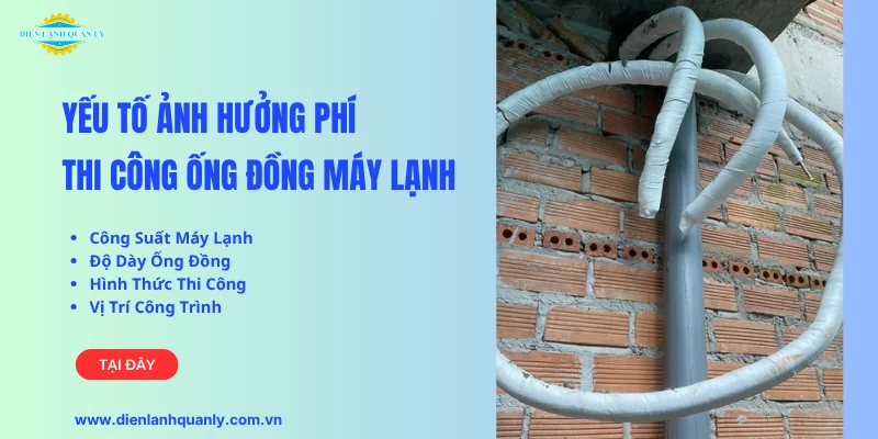 Yếu tố ảnh hưởng phí thi công ống đồng máy lạnh