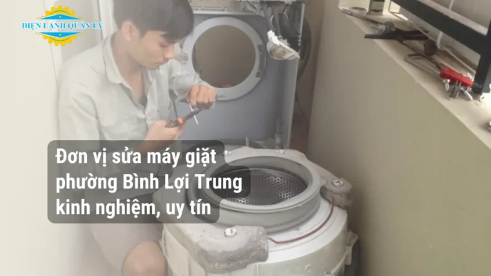 Đơn vị sửa máy giặt phường Bình Lợi Trung kinh nghiệm, uy tín