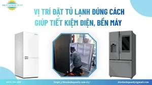 Vị trí đặt tủ lạnh đúng cách giúp tiết kiệm điện, bền máy