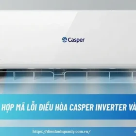 Tổng Hợp Mã Lỗi Điều Hòa Casper Inverter Và Ý Nghĩa