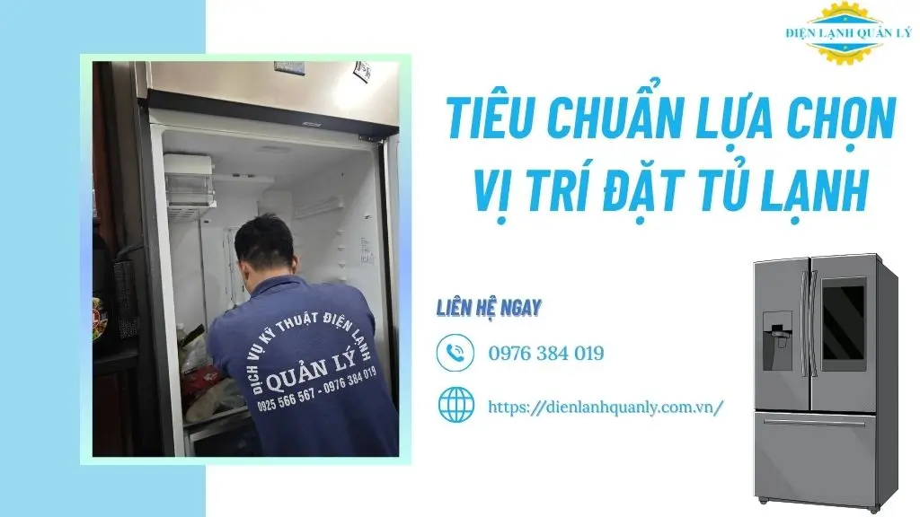 Tiêu chuẩn lựa chọn vị trí đặt tủ lạnh