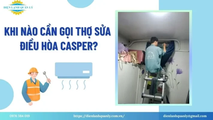 Khi nào cần gọi thợ sửa điều hòa Casper?