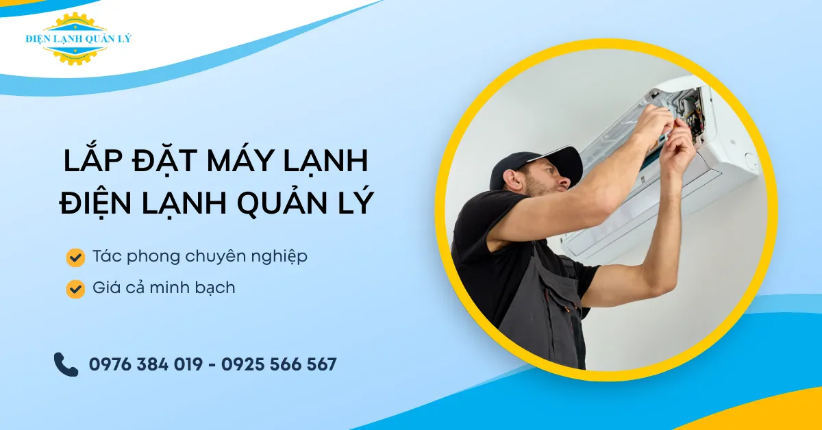 Dịch vụ lắp đặt máy lạnh tại Điện Lạnh Quản Lý 