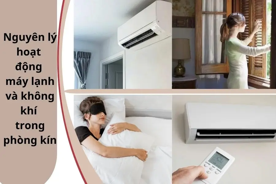 Nguyên lý hoạt động của máy lạnh và lượng oxy trong phòng kín