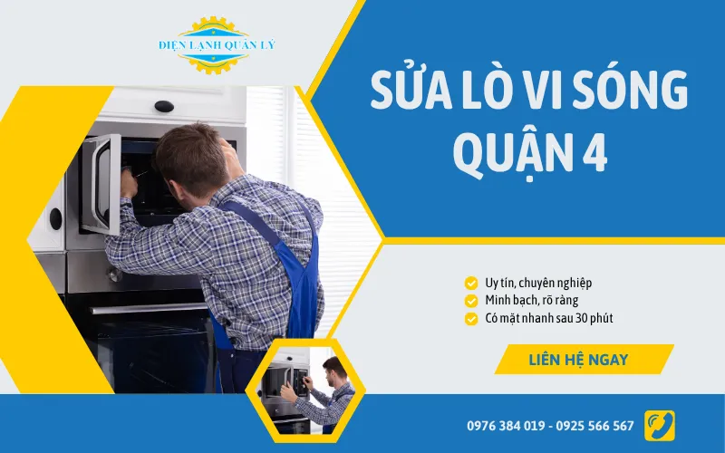 Chi phí sửa lò vi sóng Quận 4 tại Điện Lạnh Quản Lý luôn được công khai minh bạch