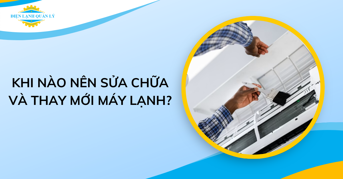 Việc sửa chữa hay thay mới máy lạnh tùy thuộc vào thời gian sử dụng và tình trạng hư hỏng của máy lạnh