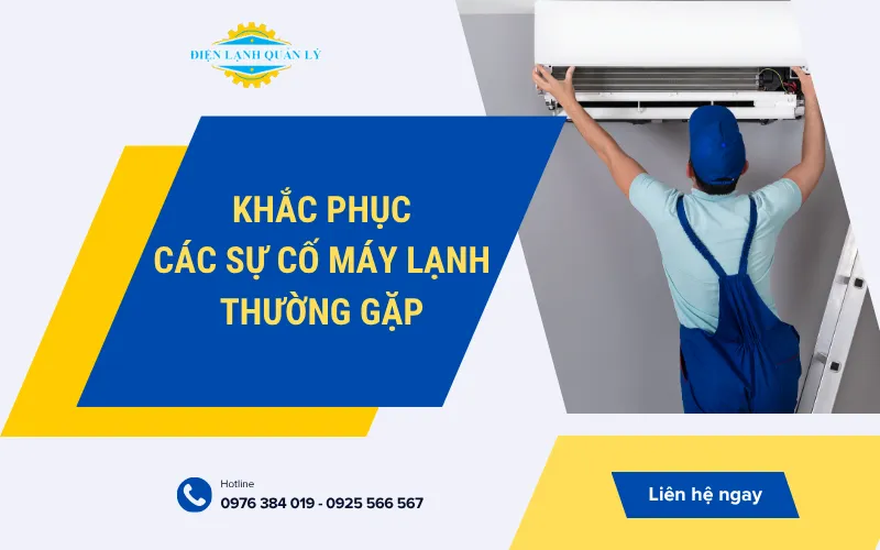Khắc phục các sự cố máy lạnh thường gặp