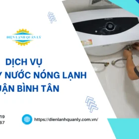Điện Lạnh Quản Lý nhận sửa chữa mọi thương hiệu máy nước nóng lạnh
