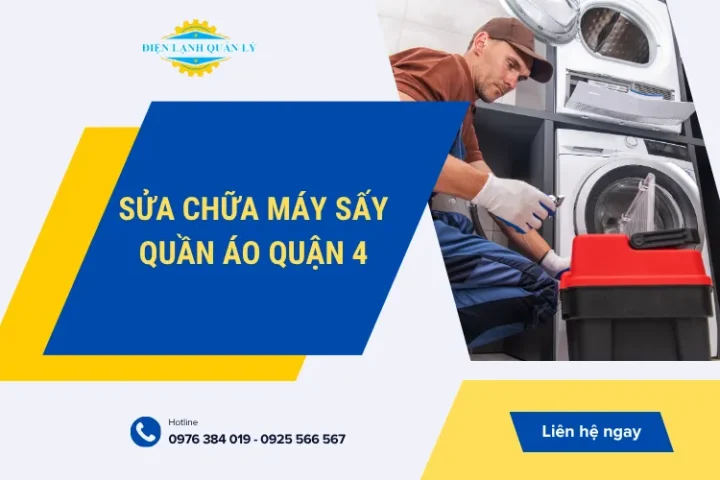 Dịch vụ sửa máy sấy quần áo Quận 4 tại Điện Lạnh Quản Lý được thực hiện theo quy trình bài bản