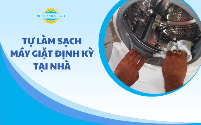 Tự vệ sinh máy giặt tại nhà