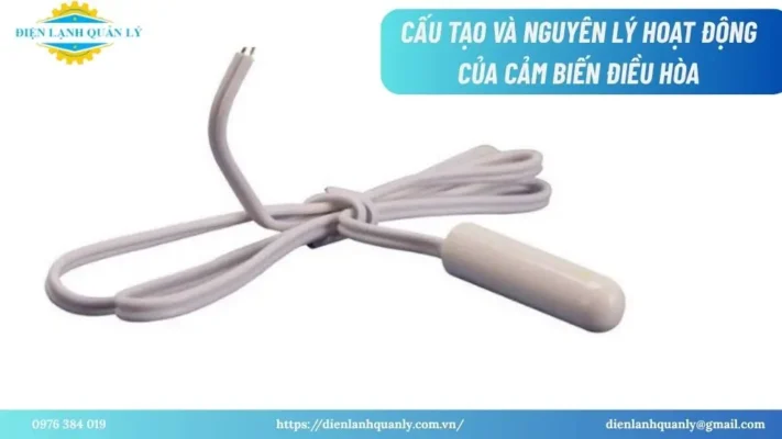 Cấu tạo và nguyên lý hoạt động của cảm biến điều hòa
