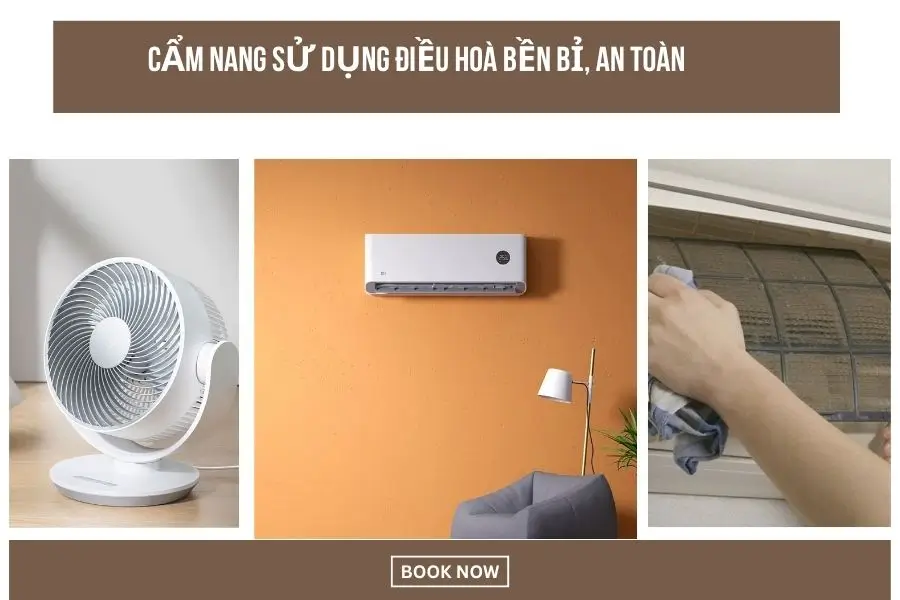 Cẩm nang sử dụng điều hoà an toàn, bền bỉ