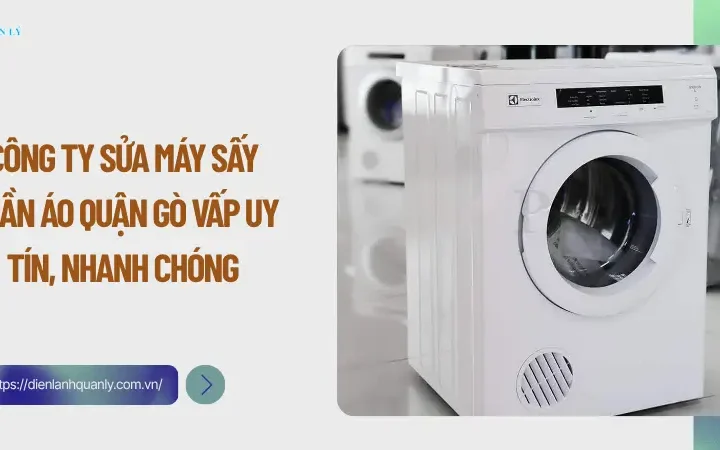 Công ty sửa máy sấy quần áo quận Gò Vấp uy tín, nhanh chóng