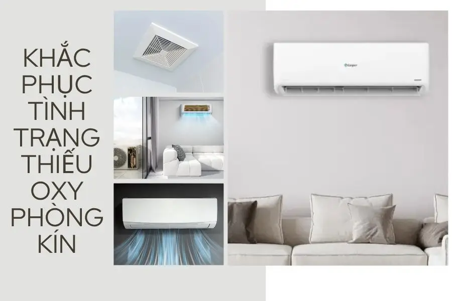 Khắc phục tình trạng thiếu oxy phòng kín khi bật máy lạnh