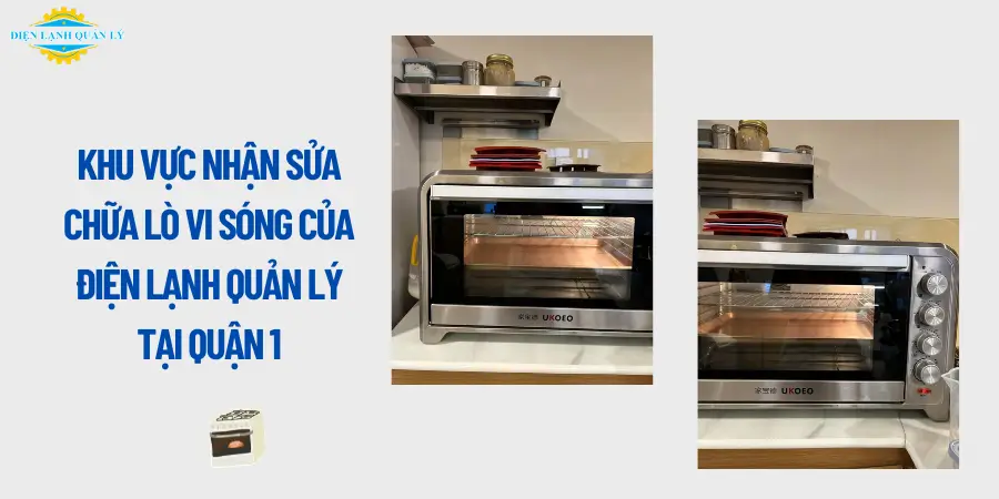 Khu vực nhận sửa chữa lò vi sóng của Điện Lạnh Quản Lý tại Quận 1