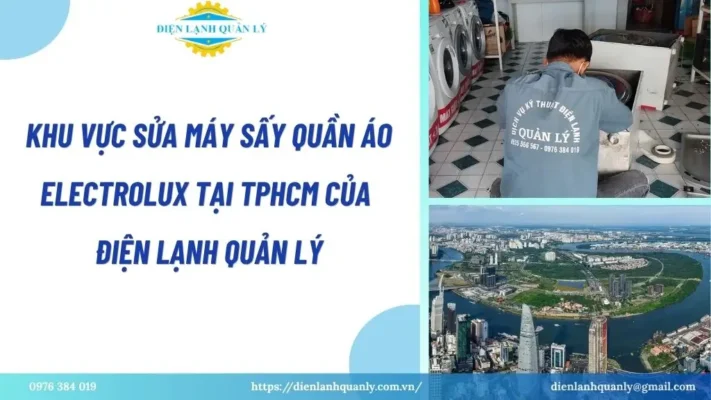 Khu vực sửa máy sấy quần áo Electrolux tại TPHCM của Điện Lạnh Quản Lý