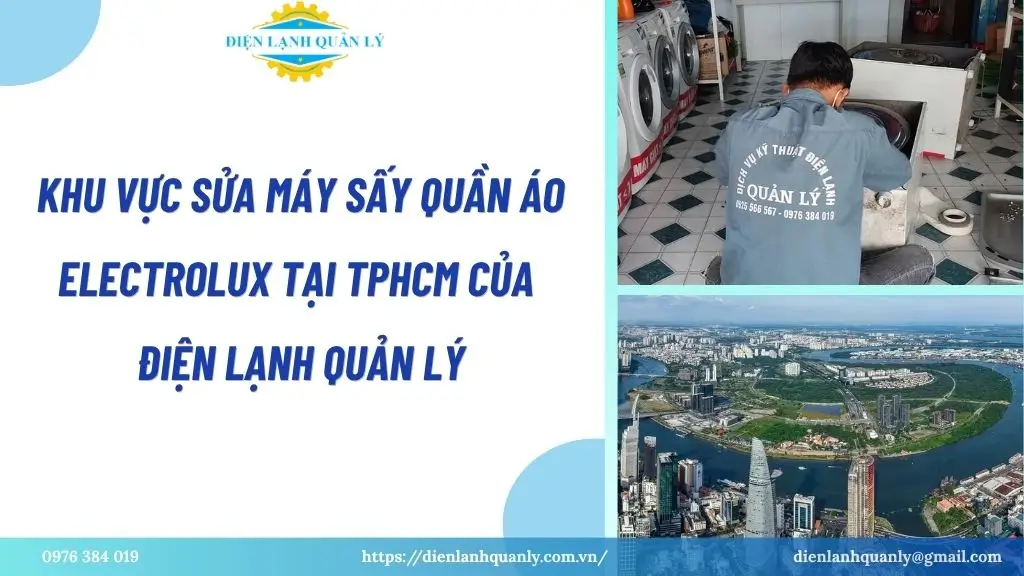 Khu vực sửa máy sấy quần áo Electrolux tại TPHCM của Điện Lạnh Quản Lý Khu vực sửa máy sấy quần áo Electrolux tại TPHCM của Điện Lạnh Quản Lý