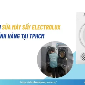 Trung tâm sửa máy sấy quần áo Electrolux uy tín tại TPHCM