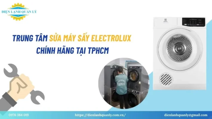 Trung tâm sửa máy sấy quần áo Electrolux uy tín tại TPHCM