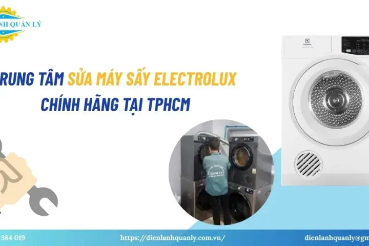 Trung tâm sửa máy sấy quần áo Electrolux uy tín tại TPHCM
