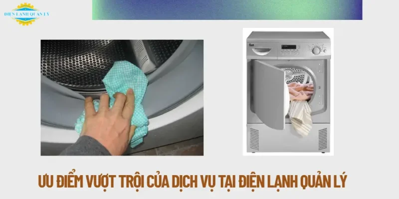 Ưu điểm vượt trội của dịch vụ tại Điện Lạnh Quản Lý