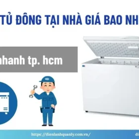 Sửa tủ đông tại nhà giá bao nhiêu? Hỗ trợ nhanh tphcm