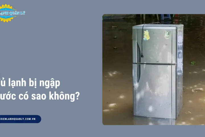 Tủ lạnh bị ngập nước có sao không?