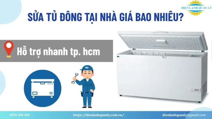 Sửa tủ đông tại nhà giá bao nhiêu? Hỗ trợ nhanh tphcm