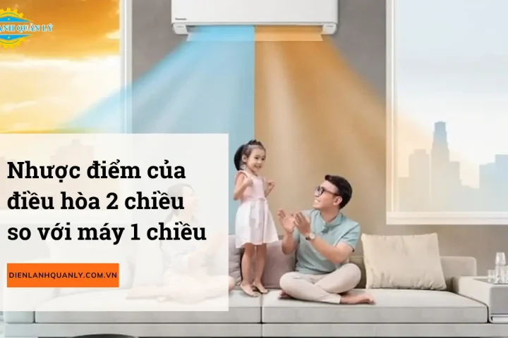 Nhược điểm của điều hòa 2 chiều so với máy 1 chiều