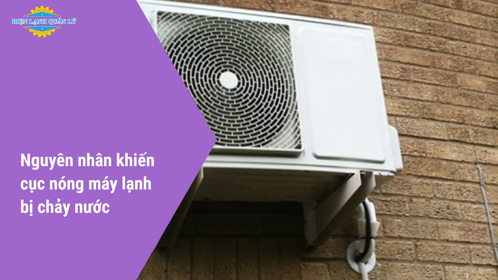 Nguyên nhân chi tiết khiến cục nóng máy lạnh bị chảy nước
