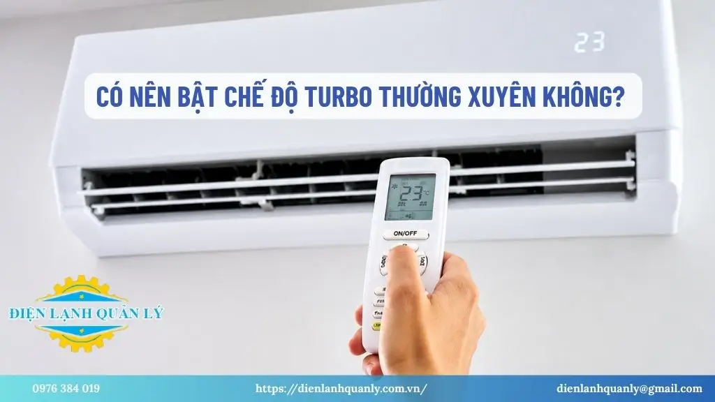 Có nên bật chế độ Turbo điều hòa thường xuyên không?