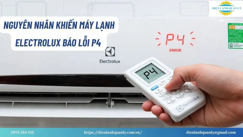 Nguyên nhân khiến máy lạnh Electrolux báo lỗi P4