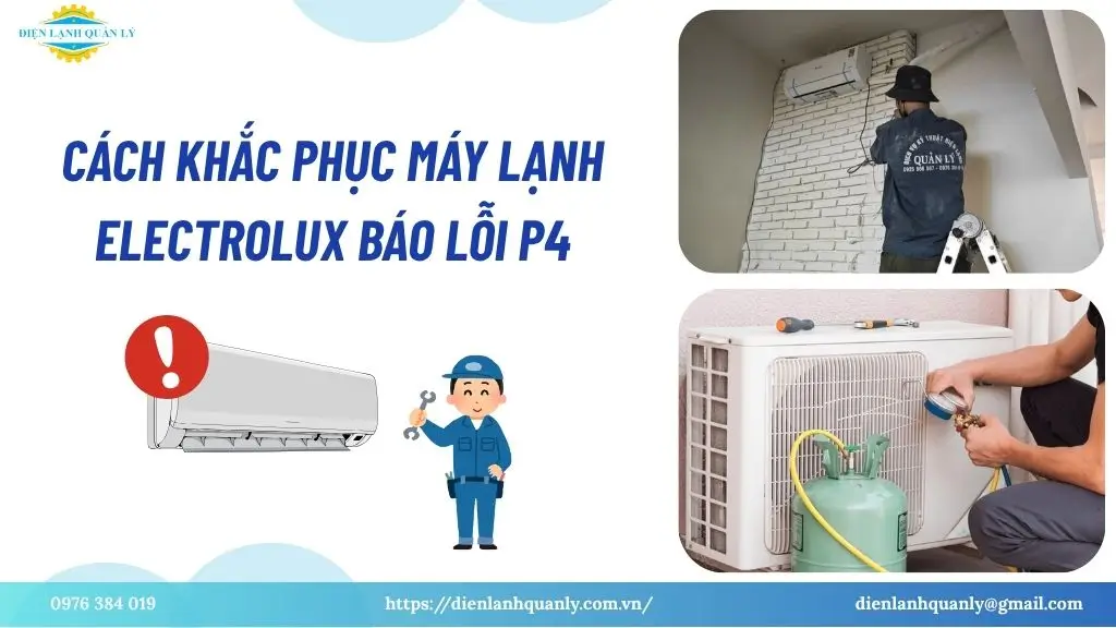 Cách khắc phục máy lạnh Electrolux báo lỗi P4