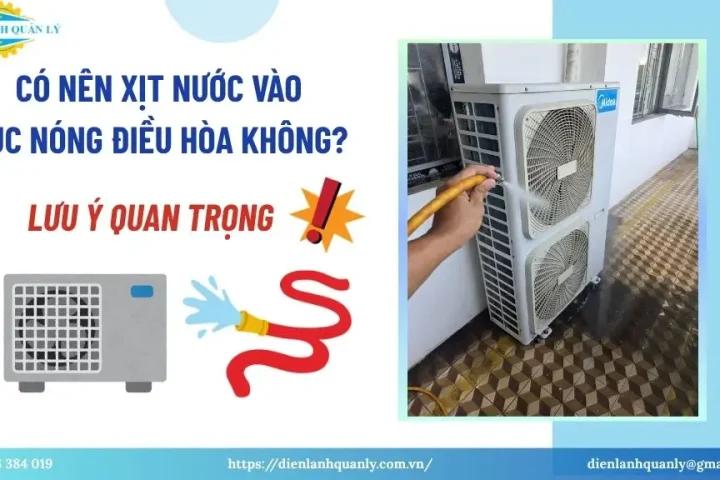 Có nên xịt nước vào cục nóng điều hòa không? Lưu ý quan trọng