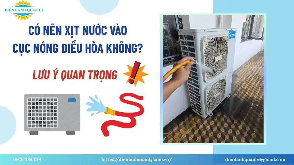 Có nên xịt nước vào cục nóng điều hòa không? Lưu ý quan trọng