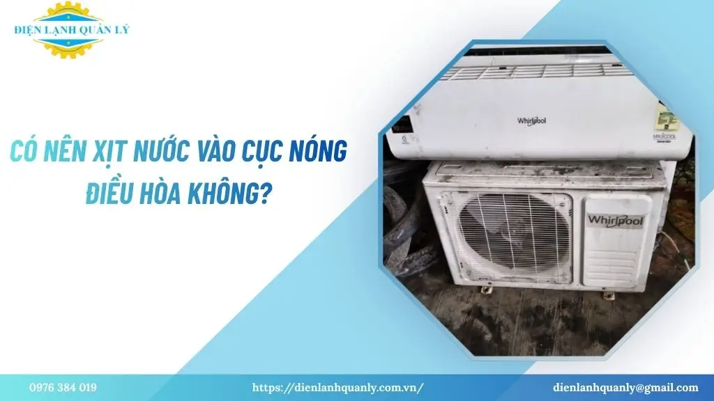 Có nên xịt nước vào cục nóng điều hòa không?