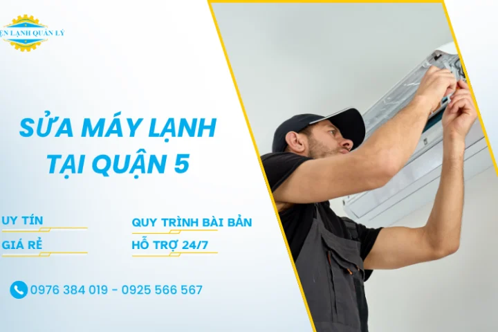 Dịch vụ sửa máy lạnh tại Quận 5 của Điện Lạnh Quản Lý